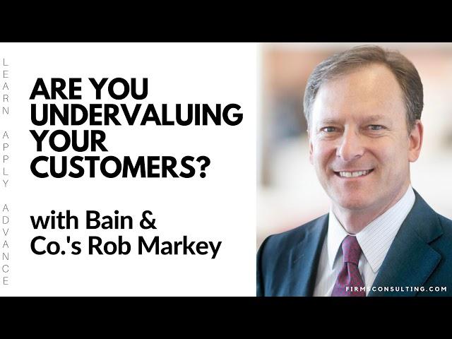 Customer Strategy, Customer Loyalty and Retention - with Bain & Company's Partner Rob Markey
