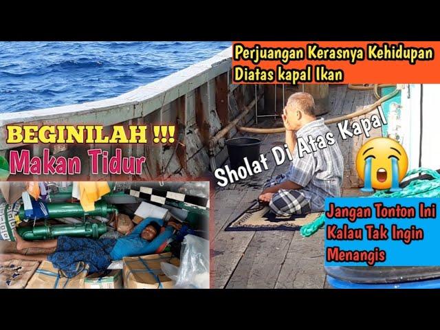 Kerasnya Kerja Di Kapal Ikan||Pejuang Keluarga kerasnya kehidupan #ambyar