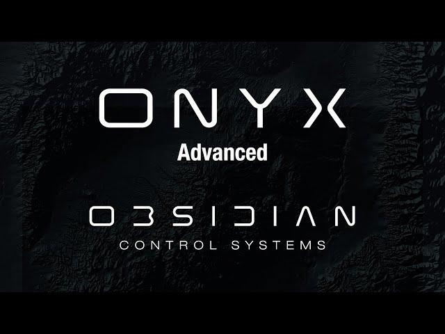 Obsidian Control Systems - ONYX Advanced