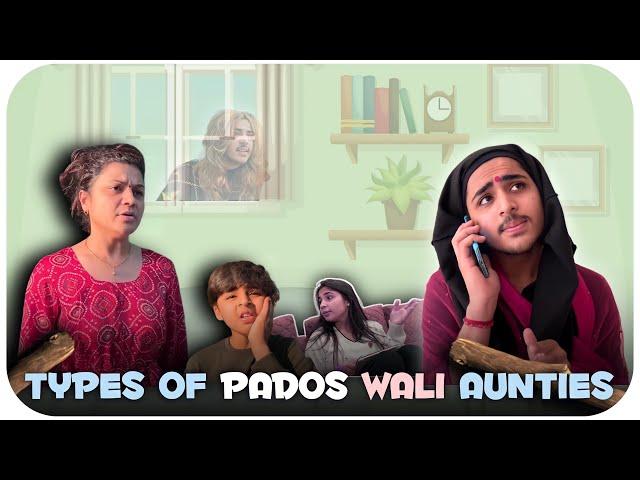 TYPES OF PADOS WALI AUNTIES | NEIGHBOURHOOD DIARIES | @RajGrover005