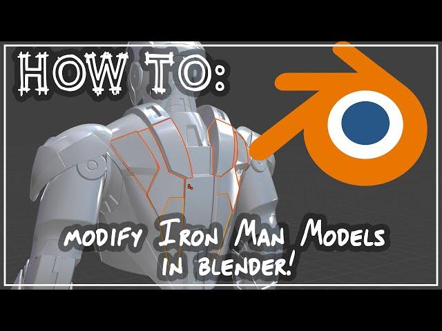 HOW TO: Modify Iron Man files using Blender! (cutting panels out)