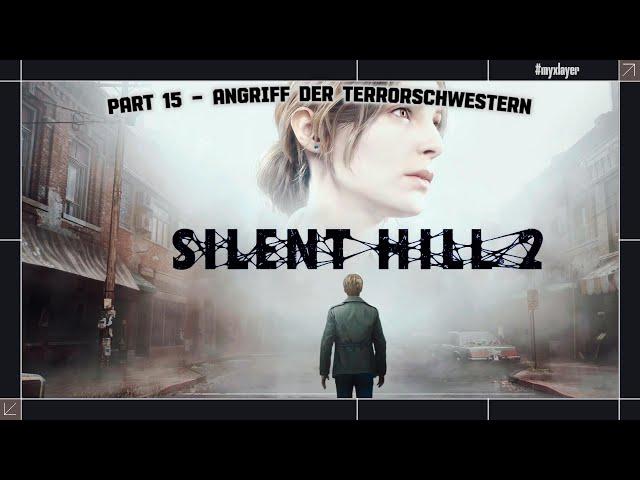 Silent Hill 2 Remake | Part 15 | Angriff der Terrorschwestern | Deutsch