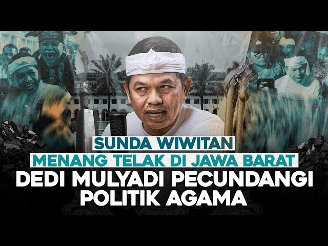 SUNDA WIWITAN MENANG TELAK DI JAWA BARAT. DEDI MULYADI PECUNDANGI POLITIK AGAMA