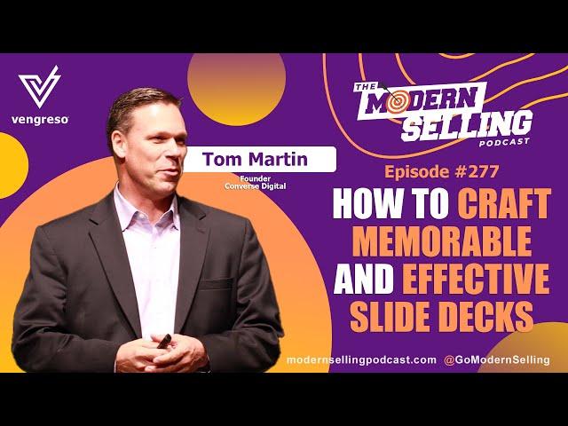 How to Craft Effective Slide Decks | Tom Martin | MSP #277