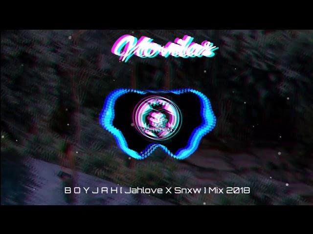 Jahlove  Snxw • B O Y J A H  2018