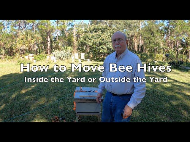 MOVE a Bee Hive - Inside the Yard or Outside the Yard