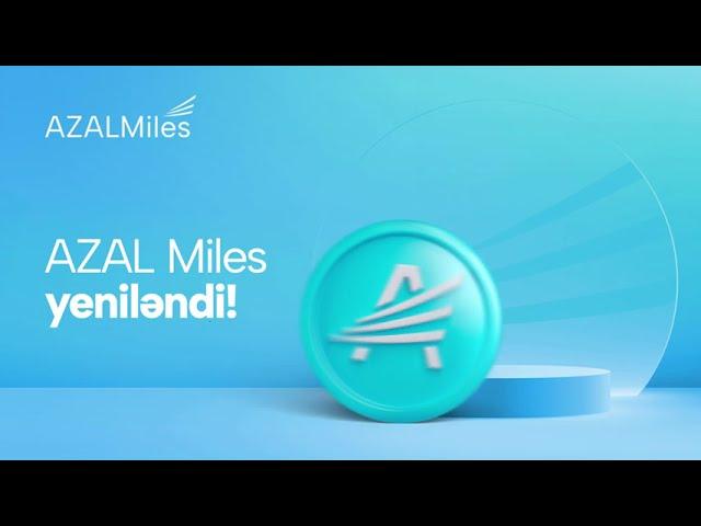 AZAL Miles dünyasına qoşulun!