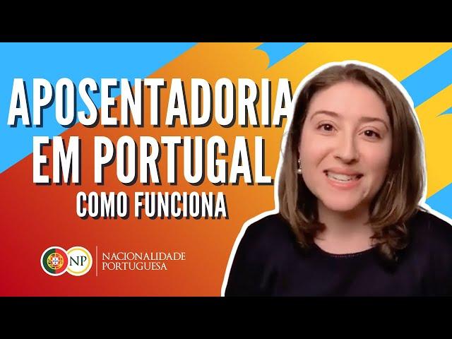 Aposentadoria em Portugal: como funciona