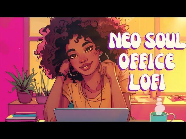 Neo Soul Work Lofi - Smooth Positive Vibes for the Office