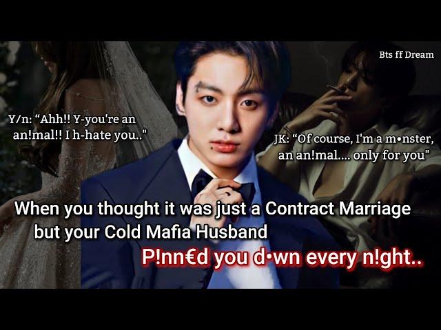 Jungkook ff When you thought it was a contract marriage but every night your cold mafia husband..