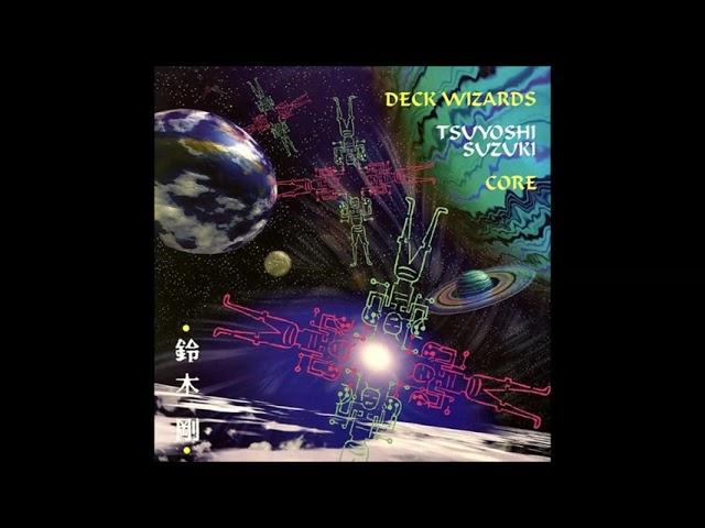 Tsuyoshi Suzuki ‎– Deck Wizards - Core (1996)