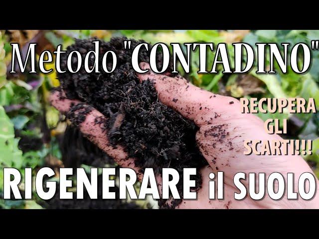 Metodo CONTADINO per RIGENERARE il SUOLO | Piccoli e grandi ORTI