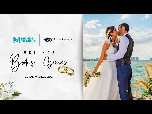 WEBINAR ROYAL RESORTS: BODAS Y GRUPOS (20 MAR. 2024) | Mundi Travels Inc.