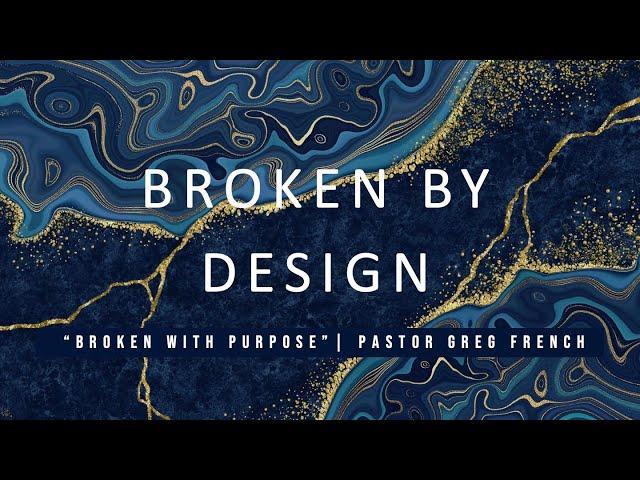 Broken By Design - Ps Greg French