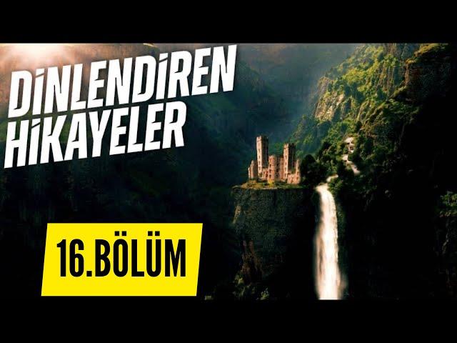 HİKÂYELER (16.Bölüm )| İbrahim Soydan Erden