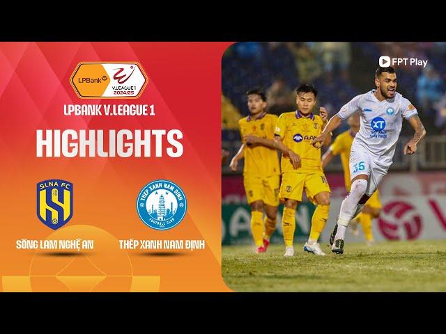 HIGHLIGHTS: SÔNG LAM NGHỆ AN - THÉP XANH NAM ĐỊNH | ĐẠI TIỆC TẤN CÔNG, MƯA BÀN THẮNG MÃN NHÃN