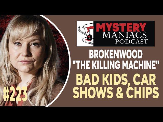 Episode 223 | Mystery Maniacs | The Brokenwood Mysteries | "The Killing Machine" | Bad Kids, Car ...