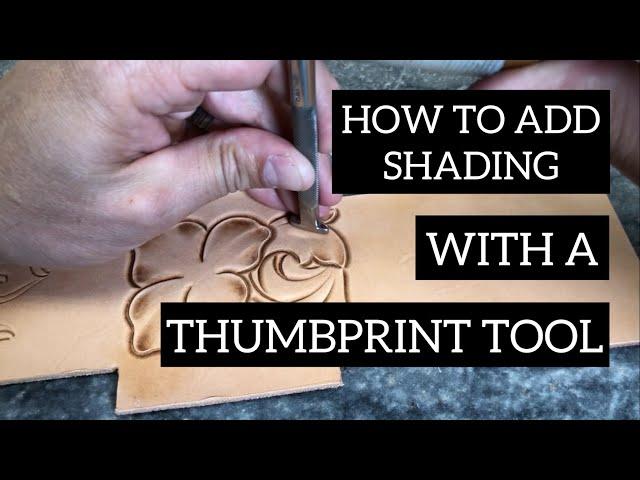 Shading leather with a thumbprint tool