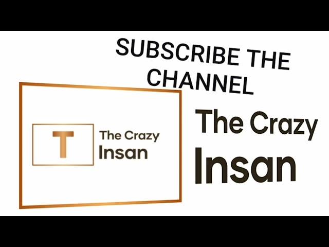 The Crazy Insan,  SUBSCRIBE THE CHANNEL