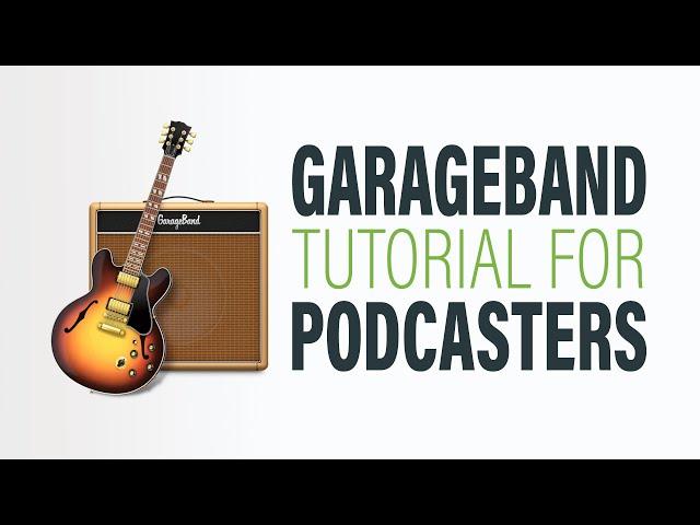 How to Edit a Podcast in GarageBand