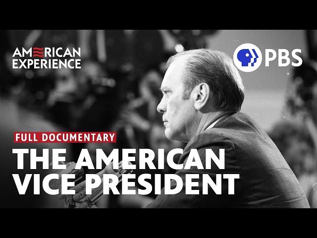 The American Vice President | Full Documentary | AMERICAN EXPERIENCE | PBS