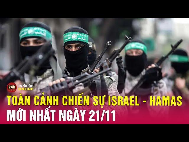 Toàn cảnh xung đột Israel Hamas trưa 21/11: Vì sao Hezbollah tấn công tên lửa vào căn cứ Israel?