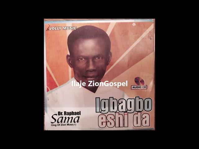 Dr. Raphael Sama: Igbagbo Eshi Da (Ilaje Gospel)