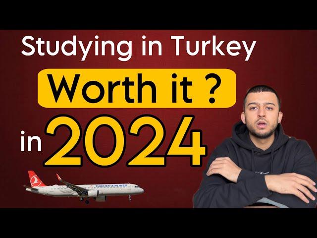 2024, is it Worth studying in Turkey ?