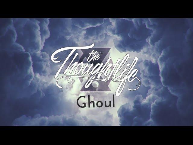 The Thoughtlife - Ghoul (Official Lyric Video)