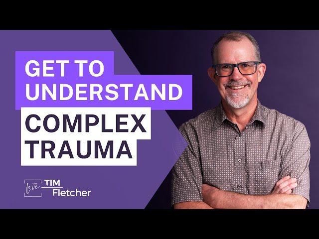 The Basics of Complex Trauma - Part 1/8