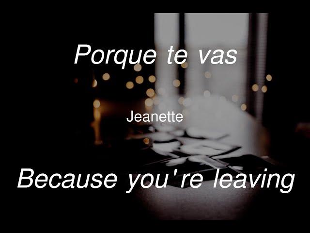 Porque te vas - Jeanette - Because you're leaving || Letra ESP & Lyrics ENG