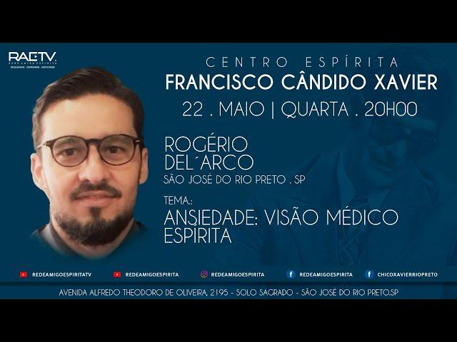 Ansiedade: visão medico espirita - Palestra com Rogério Del Arco