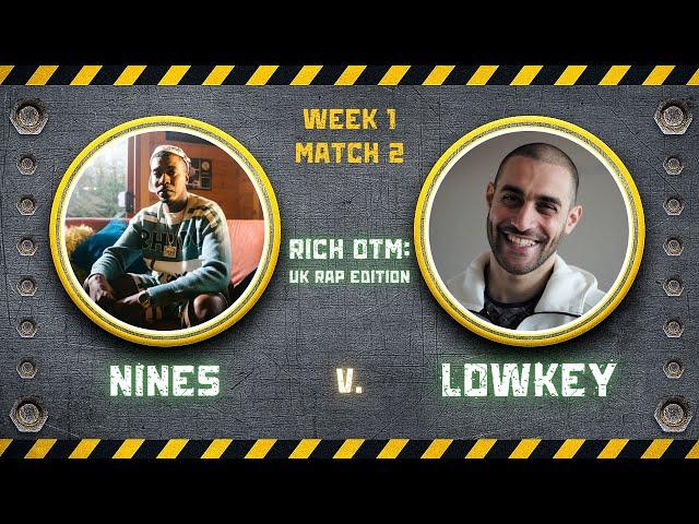 NINES v. LOWKEY... RICH OTM: UK RAP BATTLE EDITION  ROUND 1 MATCH 2 | REACTION