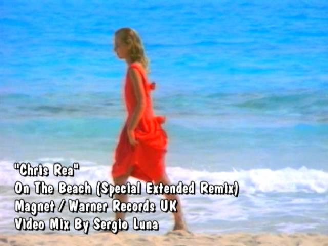 Chris Rea On The Beach (Special Extended Remix) Video Mix By Sergio Luna