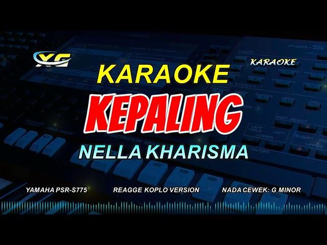 KEPALING KARAOKE KOPLO  - NELLA KHARISMA (NADA WANITA) Kadung Riko Ngerti Tuluse Welas