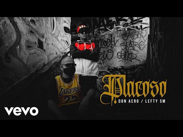 Don Aero - Placoso (Video Oficial) ft. Lefty SM