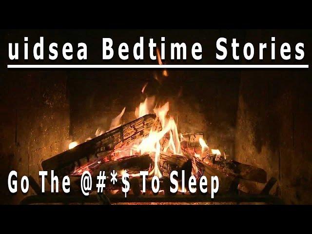 uidsea Bedtime Stories | Go The @#&* To Sleep