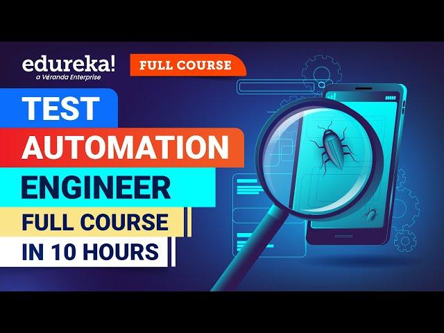 Test Automation engineer Full course in 10 hours [2024] | Testing Course For Beginners | Edureka