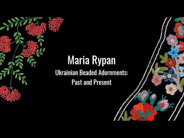 The Spirit of Beads: Sharing Our Stories | Speaker Series: Maria Rypan