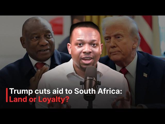 Trump CUTS AID to South Africa: Land or SA supporting GAZA? | Mpho Dagada