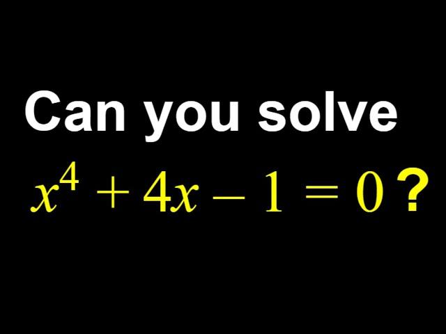 A quartic equation solved in two ways! No quartic formula!!! x^4+4x-1=0