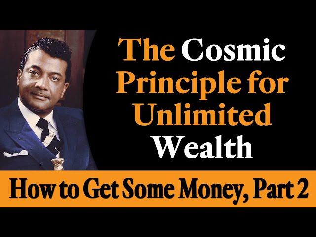 The Cosmic Principle for Unlimited Wealth - Rev. Ike's How to Get Some Money, Part 2