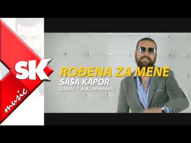 Sasa Kapor - Rodjena za mene - (Official Video 2016)