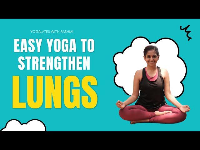 Easy Yoga to Strengthen Lungs | Build Immunity with Yoga | Yogalates with Rashmi