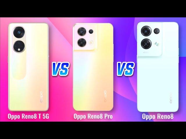 Oppo Reno 8T 5G vs Oppo Reno 8 PRO vs  Oppo Reno 8 Full Specifications Comparison