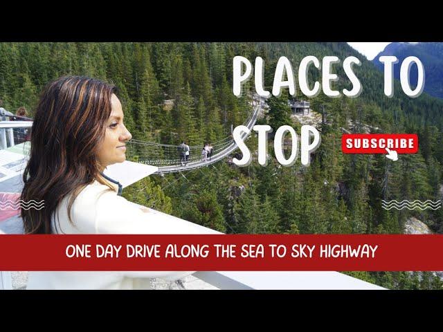 Sea to Sky Highway in One Day - Vancouver to Whistler