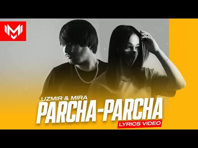 UZmir & Mira - Parcha parcha (Lyrics video)