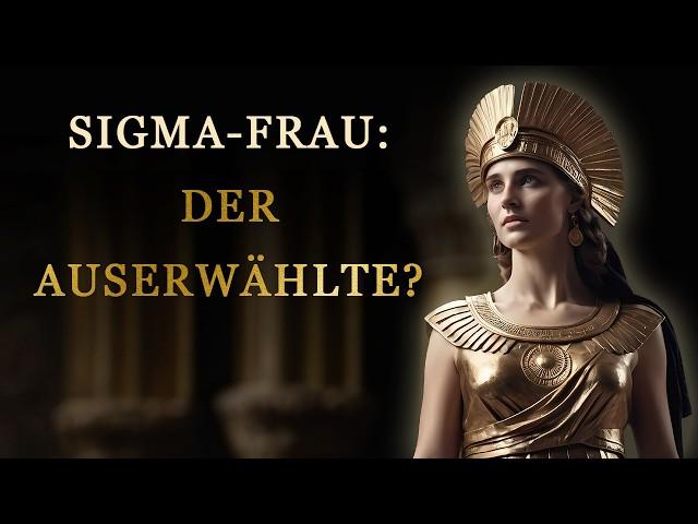 Sind Sigma-Frauen die Gewählten? (Antwort finden Sie in diesem Video!)