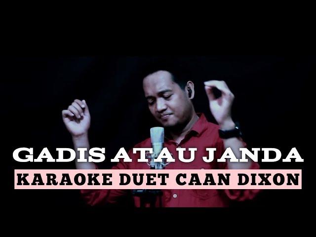 GADIS ATAU JANDA Karaoke Duet Cowok || CaAn Dixon