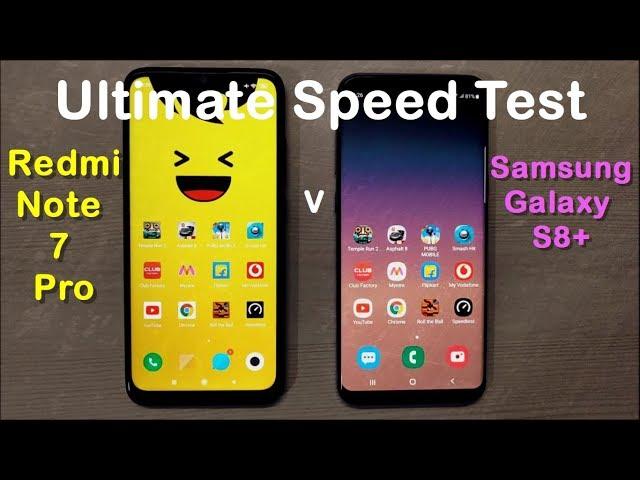 Redmi Note 7 Pro v Samsing Galaxy S8+ Speed Test